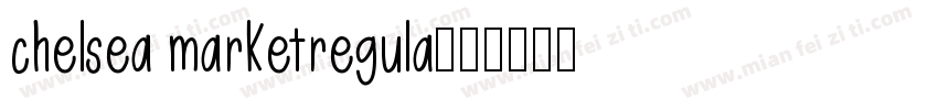 chelsea marketregula字体转换